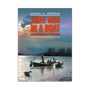 Jerome K. Jerome: Three men in a boat (to say nothing of the dog)