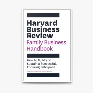 Josh Baron: Harvard Business Review: Family Business Handbook