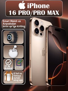 IPhone 16 Pro/Pro Max, 128/256 DualSim/SIM g'ilof sovg'a