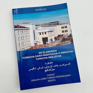 Azizullah Aral. So'zlashgich forscha dariy-pashtucha-o'zbekcha-turkcha-inglizcha