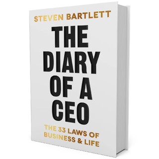 Steven Bartlett: The Diary of a CEO The 33 Laws of Business and Life
